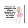 Gracias al colegio cada día me levanto más motivada a no seguir viviendo ¡FELIZ LUNES!