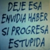 DEJE ESA ENVIDIA HABER SI PROGRESA ESTUPIDA