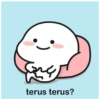terus terus?