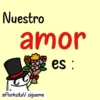 Nuestro amor es: @FlorksitaV sigueme