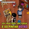 @omeninodohtml LS- 00 100 VOU VIRAR FRONT-END PORQUE É SÓ PINTAR BOTÃO