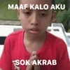 MAAF KALO AKU SOK AKRAB