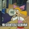 C NE YA SIÉNTESE SEÑORA