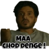 MAA CHOD DENGE!
