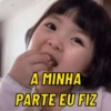 A MINHA PARTE EU FIZ