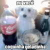 Cocl eu você coquinha geladinha