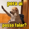 pera aí posso falar?