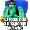 @jorganza Es igual que a una pompi de bebé