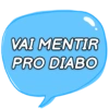 VAI MENTIR PRO DIABO