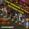 ESSE FRAMEWORK FOI FEITO PELA NOSSA EQUIPE @omeninodohtml