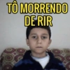 TO MORRENDO DE RIR