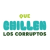 QUE CHILLEN LOS CORRUPTOS