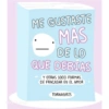 Sticker.ly ME GUSTASTE MAS DE LO QUE DEBIAS Y OTRAS 1000 FORMAS DE FRACASAR EN EL AMOR TORNAGRIS