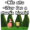 ¡Soy feo a mucha honra! 8