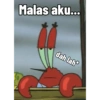 Malas aku... dah lah