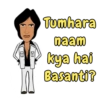 Tumhara naam kya hai Basanti?