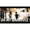 OH MY KADAVULE