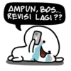 AMPUN, BOS... REVISI LAGI??