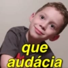 que audácia