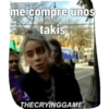 me compre unos takis THECRYINGGAME.