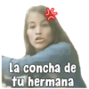 @Vickyfas La concha de tu hermana