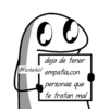 deja de tener @FlorksitaV empatía, con personas que te tratan mal.