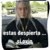 estas despierta ... si ovio GALLE THECK