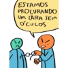 ESTAMOS PROCURANDO UM CARA SEM ÓCULOS