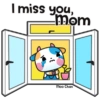 I miss you, mom Li moo Chan