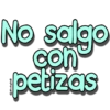 No salgo con petizas