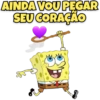 AINDA VOU PEGAR SEU CORAÇÃO