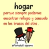 hogar porque siempre podemos encontrar refugio y consuelo en los brazos del otro ... @FlorksitaV sigueme