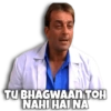 TU BHAGWAAN TOH NAHI HAI NA