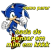 03: Vamo parar nada de pensar em mim em kkkk