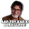 AAP TRY KAR K DEKH LIJIYE