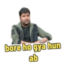 bore ho gya hun ab