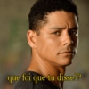 que foi que tu disse??