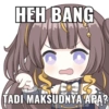 TET BANG TADI MAKSUDNYA APA?