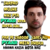 "SHAYAD MUJHE NHI PTA PYAAR KIYA HOTA HAI... PAR YE ZAROOR janti hu PYAAR MEIN DHOKA KHANA KAISA HOTA HAI