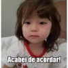Acabei de acordar!