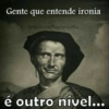 Gente que entende ironia facebook.com/MaquiavelicoNao é outro nível...