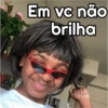 3 Em vc não brilha