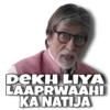 DEKH LIYA LAAPRWAAHI KA NATIJA
