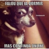 FALOU QUE IA DORMIR @instaousado MAS CONTINUA ONLINE