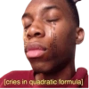 x=
-b± √b²-4ac
2a
x = -6± √B
[cries in quadratic formula]