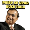 PAISE Ke UPAR
KUCHNAHI
