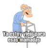 Ya estoy viejo para esas mamadas
