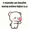 t mando un besito
aunq estes lejos u.u
3
