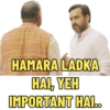 HAMARA LADKA HAI, YEH IMPORTANT HAI..