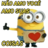 NÃO AMO VOCÊ AMO SUAS COISAS
